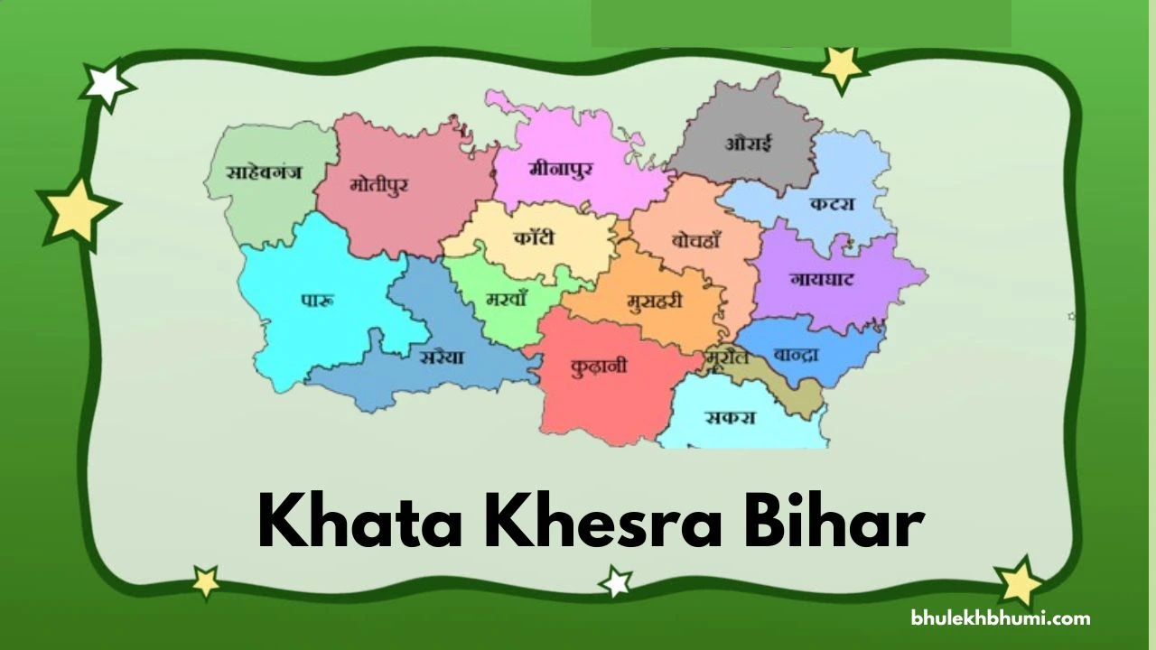 Khata Khesra Bihar: A Step-by-Step Guide to Access Land Records