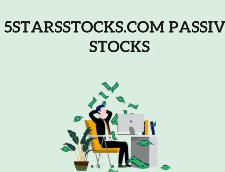 5StarsStocks.com Passive Stocks