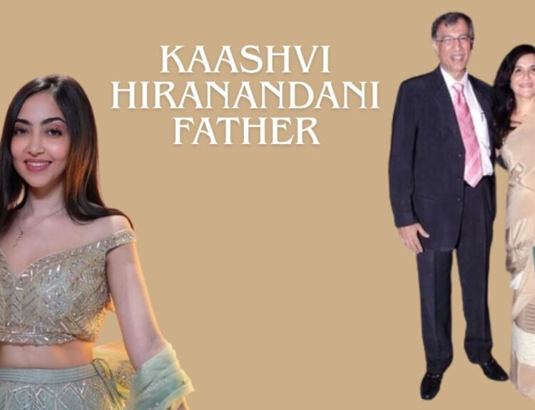 Kaashvi Hiranandani Father